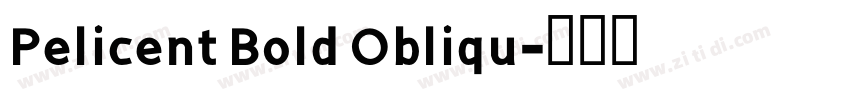 Pelicent Bold Obliqu字体转换 Pelicent Bold Obliqu字体转换